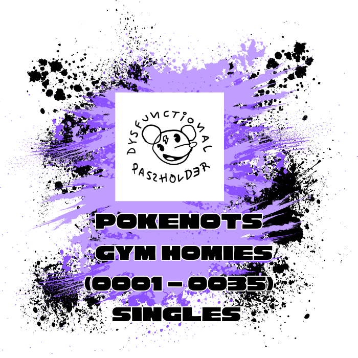 Pokenots (EN) Gym Homies: Singles (0001 - 0035)