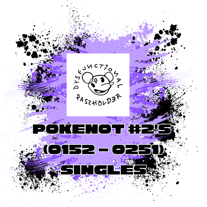 Pokenots (EN) #2's: Singles (0152 - 0251)