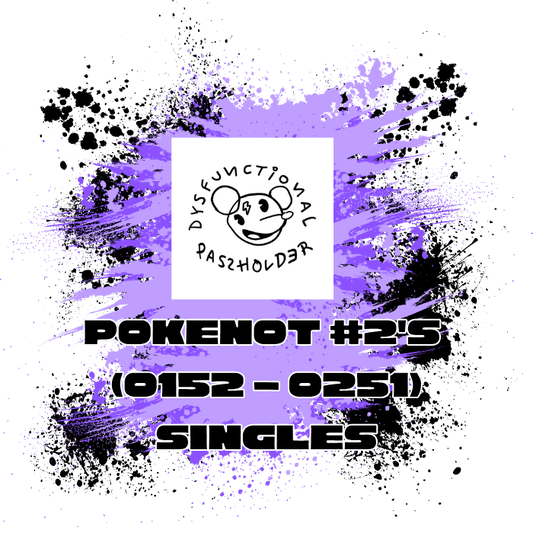 Pokenots (EN) #2's: Singles (0152 - 0251)