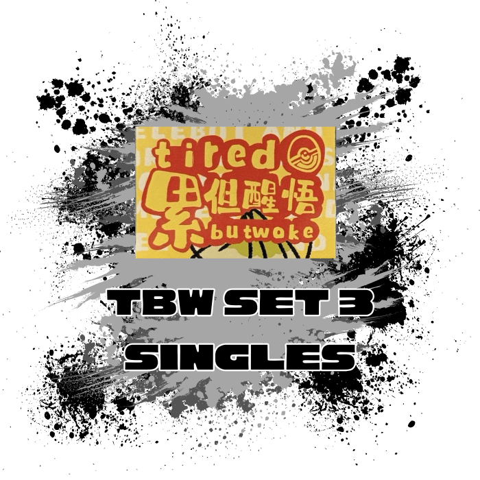 TiredButWoke (IDN) Set 3: Singles